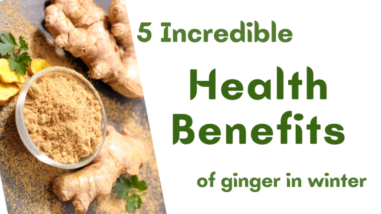 5 Incredible Benefits of Ginger to Keep You Warm and Healthy”